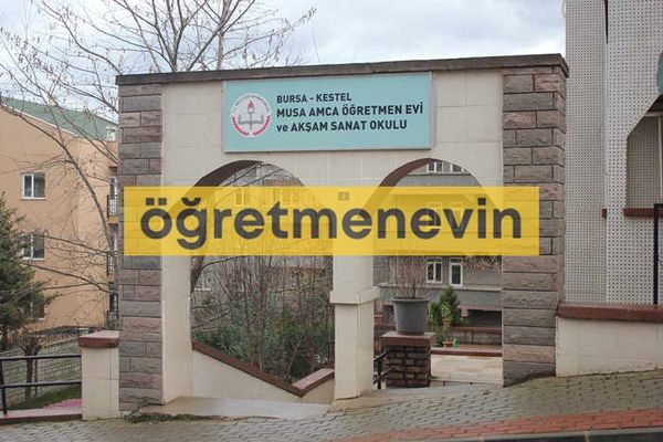 Bursa Kestel Musa Amca Öğretmenevi